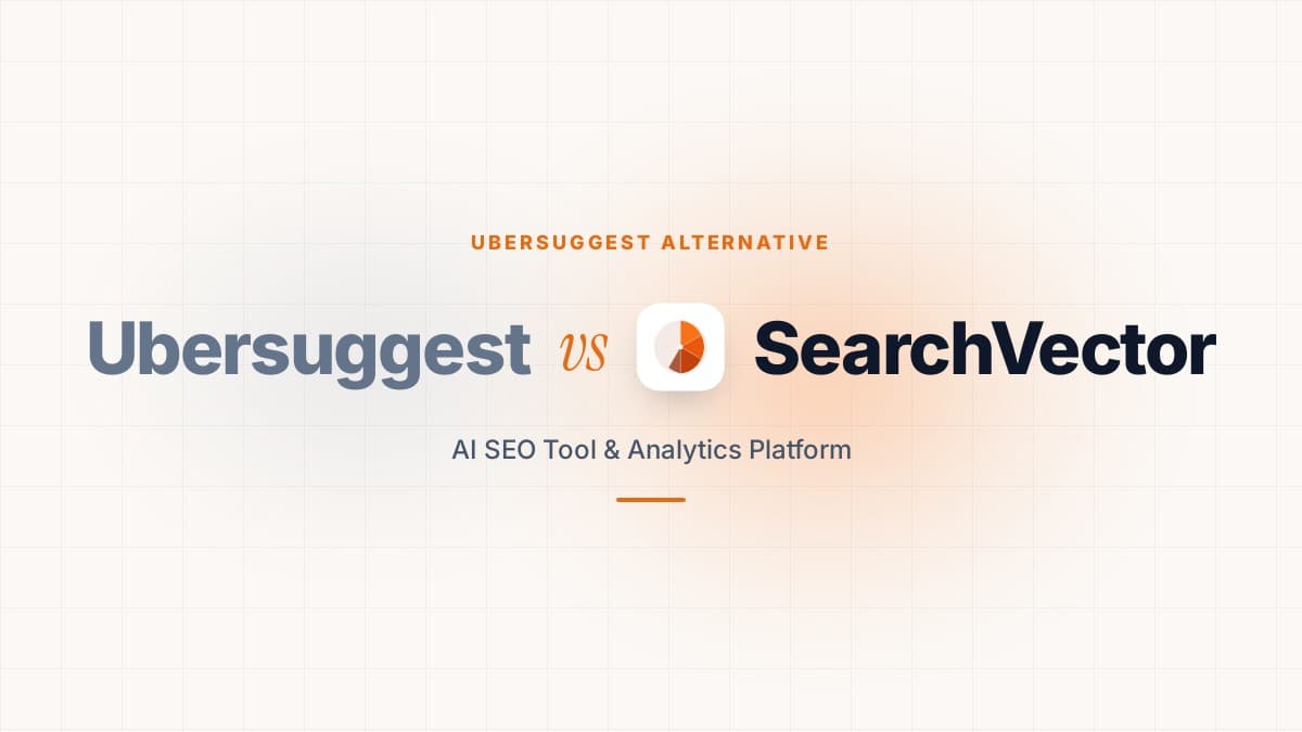 Ubersuggest vs SearchVector — AI SEO Tool & Analytics Platform