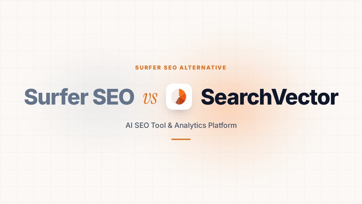 Surfer SEO vs SearchVector — AI SEO Tool & Analytics Platform